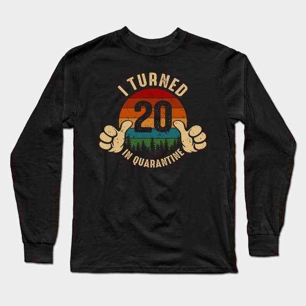 I Turned 20 In Quarantine Long Sleeve T-Shirt by Marang